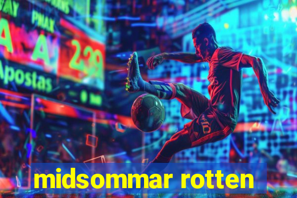 midsommar rotten